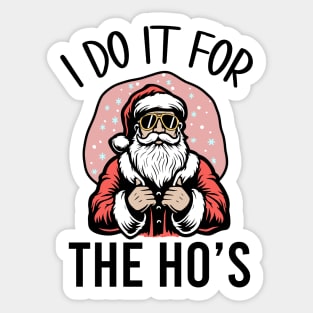 I Do It For The Ho's Funny Christmas Sticker